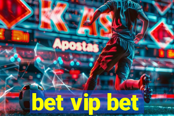 bet vip bet